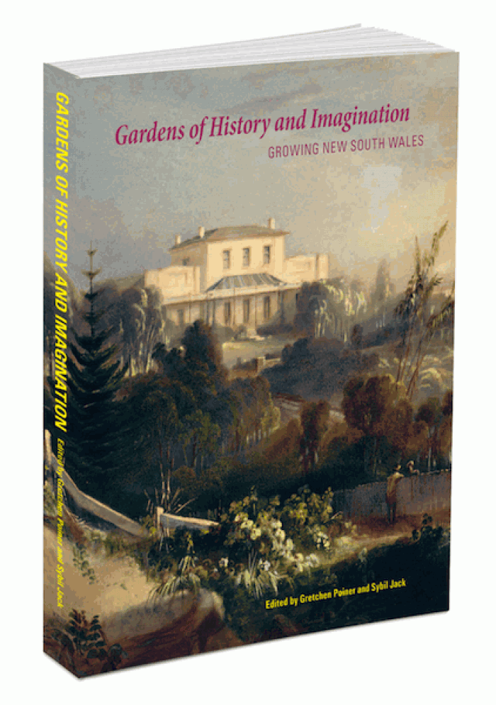 'GARDENS OF HISTORY AND IMAGINATION: GROWING NEW SOUTH WALES