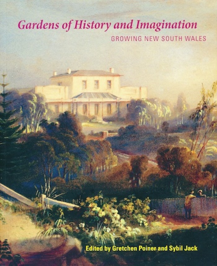 Gardens of History and Imagination: Growing New South Wales  