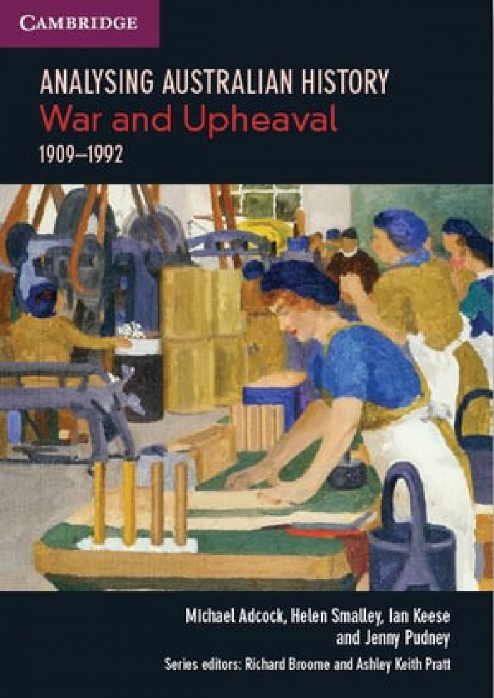 ANALYSING AUSTRALIAN HISTORY. War and Upheaval, 1909-1922