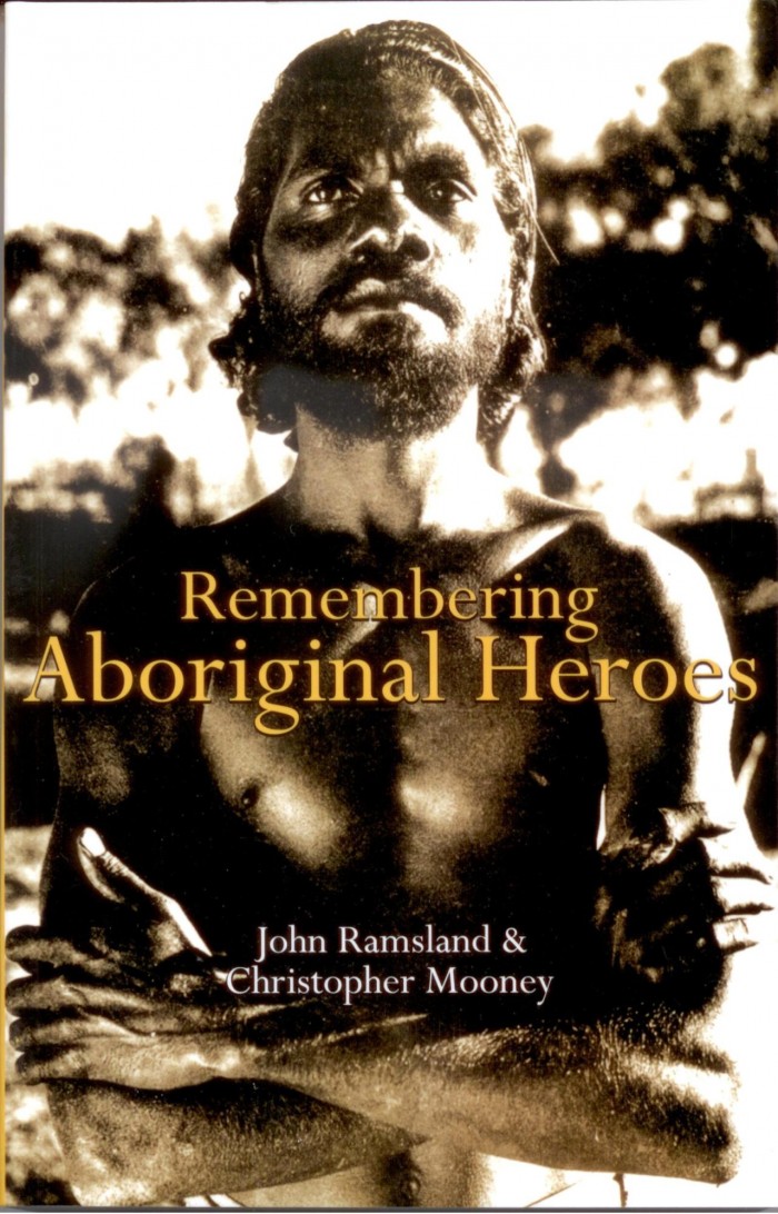 Remembering Aboriginal Heroes. Struggle, Identity and the Media