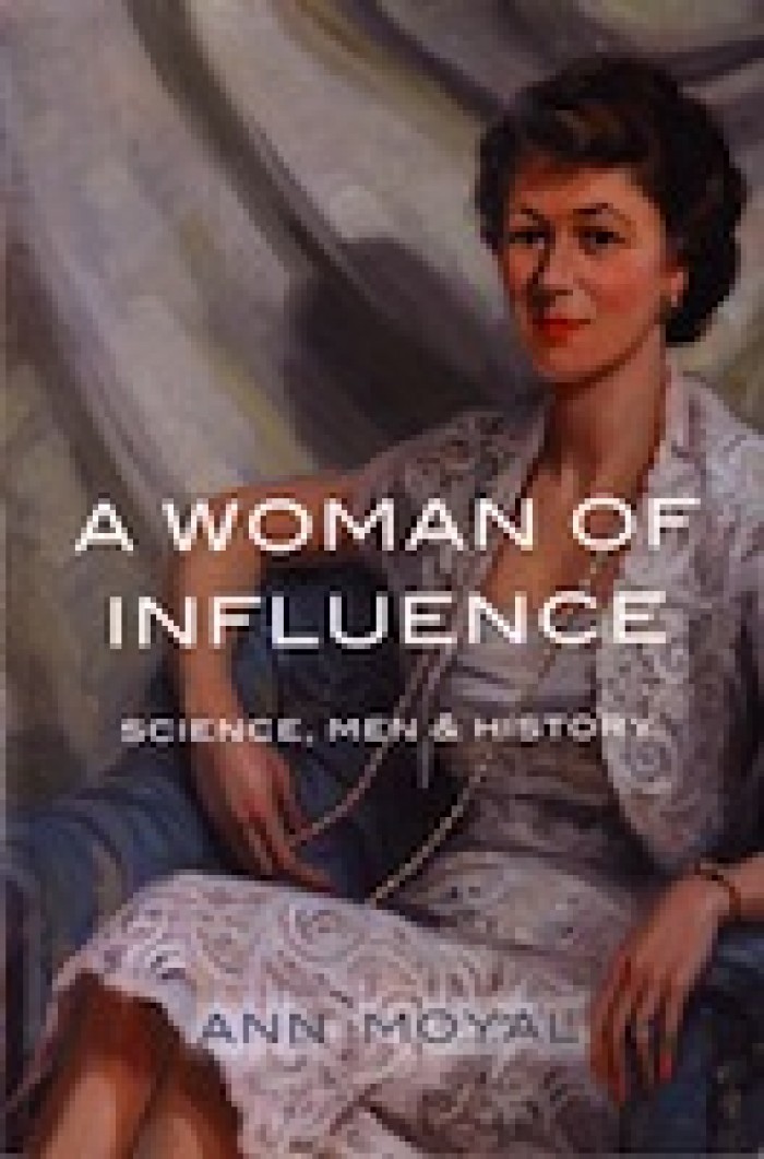 A WOMAN OF INFLUENCE: SCIENCE, MEN & HISTORY
